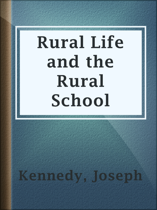 Title details for Rural Life and the Rural School by Joseph Kennedy - Available